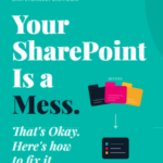 Your SharePoint is a mess and how to fix it