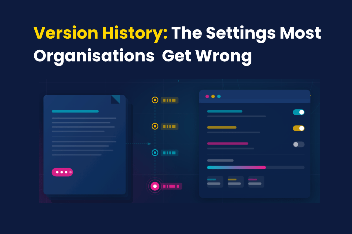 Version History Settings that Most Organisations Get Wrong.